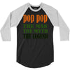 pop pop the man the myth the legend 3/4 Sleeve Shirt
