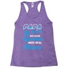 Papa Was Created because Grankids Need Real Heroes Racerback Tank
