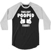 This Guy Pooped Today! 3/4 Sleeve Shirt