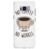no coffee no workee Samsung Galaxy S8 Plus