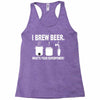 i brew beer what's your superpower Racerback Tank