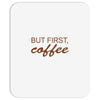 but first coffee Mousepad