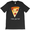 i love pizza! T-Shirt