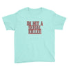 i'm not a serial killer Youth Tee