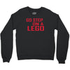 go step on a lego Crewneck Sweatshirt