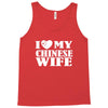 i love my chinese wife Tank Top