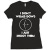 i don't wear bows Ladies Fitted T-Shirt