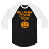 halloween is so my thing 3/4 Sleeve Shirt