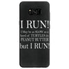i may be slow but i run Samsung Galaxy S8