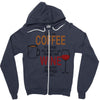 give me cofee or wine Zipper Hoodie