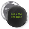kiss me i'm irish Pin-back button
