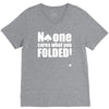 no one cares what you folded V-Neck Tee