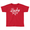 lucky shirt 2 Toddler T-shirt