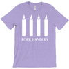 fork handles  four candles   funny T-Shirt