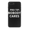 nobody cares iPhone 7 Plus Case