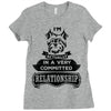 I Am Yorkshire Terrier Actually In A Very Commited Relationship Ladies Fitted T-Shirt