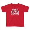 verry stable genius Toddler T-shirt
