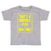 that's a horrible idea what time Toddler T-shirt