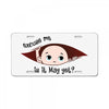 Excuse Me Is It May Yet Baby Boy License Plate