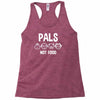 pals not food Racerback Tank