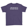Take Me Back To The Night We Met Youth Tee