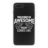 This is What a Really Cool Mom Looks Like iPhone 7 Plus Case
