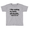 i like cooking Toddler T-shirt