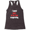 i spend 500% of my time exagerating Racerback Tank