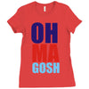 oh ma gosh Ladies Fitted T-Shirt