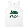 camping is in tents t shirt Tank Top
