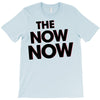 the now now T-Shirt