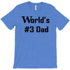 worlds number #3 dad t shirt s m l xl 2xl 3xl funny fathers day gag gi T-Shirt