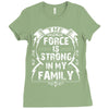 The force is strong in my family... Ladies Fitted T-Shirt