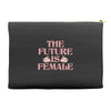 The Future is Female Accessory Pouches