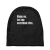 hang on. let me overthink this Baby Beanies