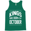 kings are born in october Tank Top