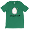 is it Unicorn T-Shirt
