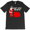 don't stop believin T-Shirt