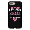 I'm Your Father's Day Gift Mom Says You're Welcome Girl iPhone 8 Plus