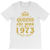 queens are born in 1973 T-Shirt