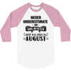 never underestimate an old man who was born in august 3/4 Sleeve Shirt