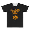 halloween is so my thing All Over Men's T-shirt