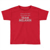 team melanin Toddler T-shirt