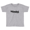 HI JACKET Toddler T-shirt