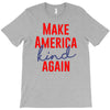make america kind again T-Shirt