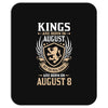 Kings Are Born In August But The Real Kings Are Born On August 8 Mousepad