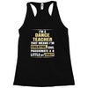 i'm a dance teacher, that means i'm creative cool passionate &amp; a littl Racerback Tank