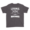 Legends Are Born In November Youth Tee