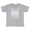 see without a camera Toddler T-shirt