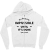 its Always Seems impossible Until its Done Zipper Hoodie